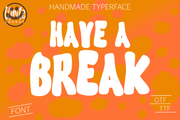 Have a Break Font: A Good Mood Display Typeface for Hippie Flower Projects